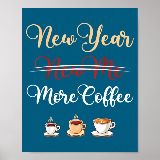 Affiche Funny New Year More Coffee Sarcastic Resolution Qu (Devant)