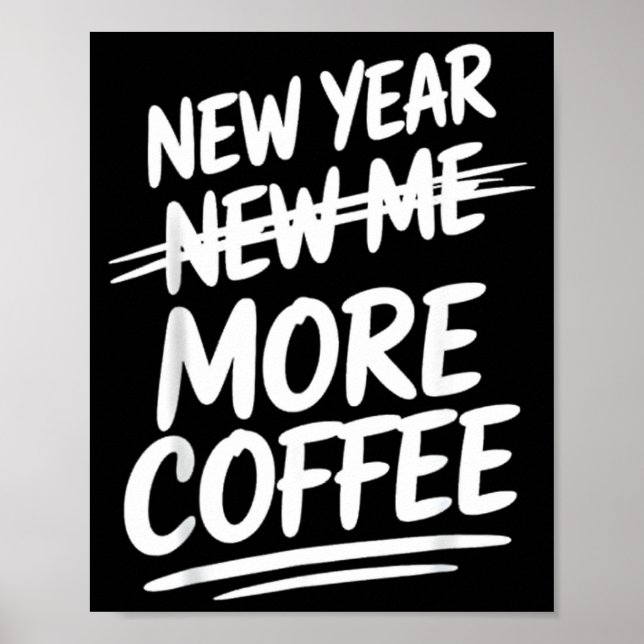 Affiche Funny New Year New Me More Coffee Saying Humor  (Devant)