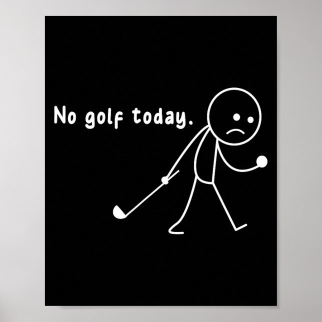 Affiche Funny No Golf Today,rain,golf Lover Funny Gift Tee (Devant)