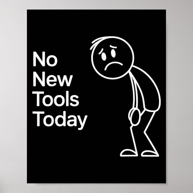Affiche Funny No New Tools Today  (Devant)