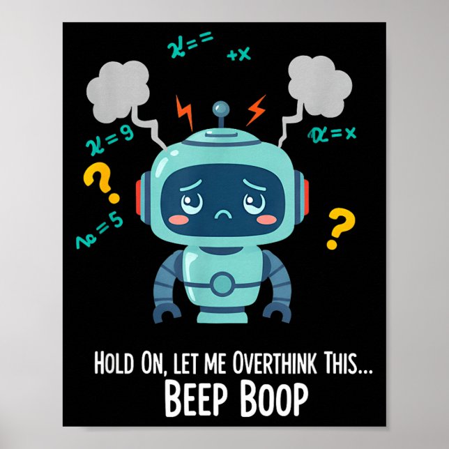 Affiche Funny Overthinking Robot Beep Boop Moment  (Devant)