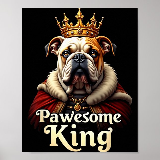Affiche Funny Pawesome English Bulldog King Dog Art  (Devant)