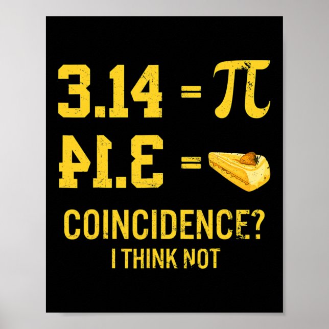Affiche Funny Pi Equitable Pie Coïncidence Je Ne Pense Pas (Devant)