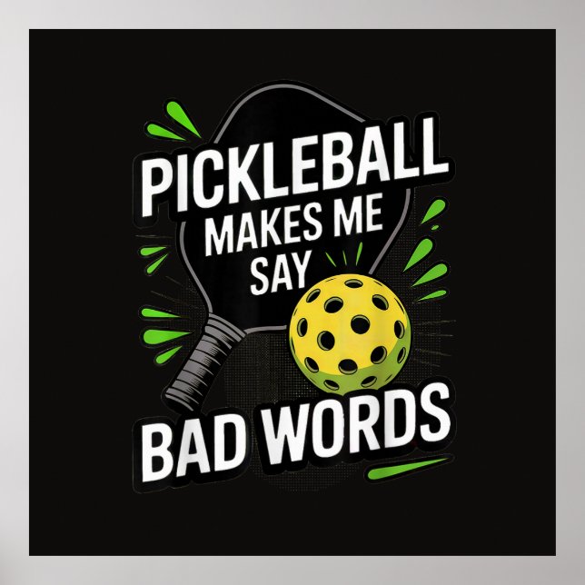 Affiche Funny Pickleball Me Fait Dire Des Gros Mots (Devant)