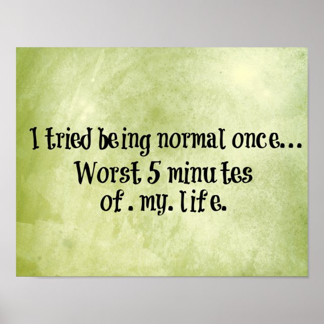 Affiche Funny Quote about being Normal (Devant)