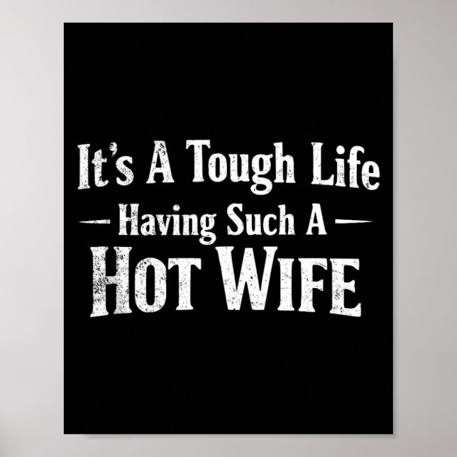 Affiche Funny Quotes It’s A Tough Life Having Such A Hot W (Devant)
