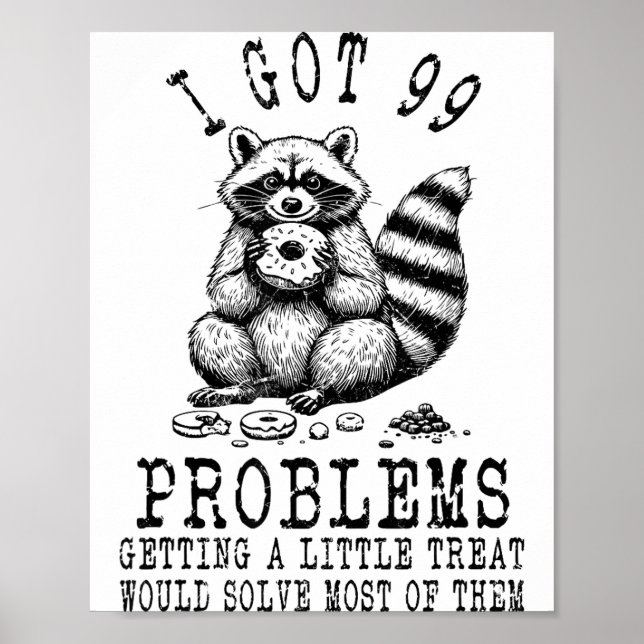 Affiche Funny Raccoon, I Got 99 Problems Sarcastic Quotes  (Devant)