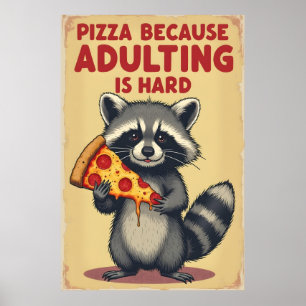 Affiche Funny Raccoon Pizza Art - Adulte est dur