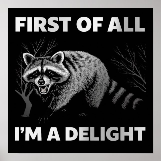 Affiche Funny Raccoon Quote - First of All I'm a Delight (Devant)