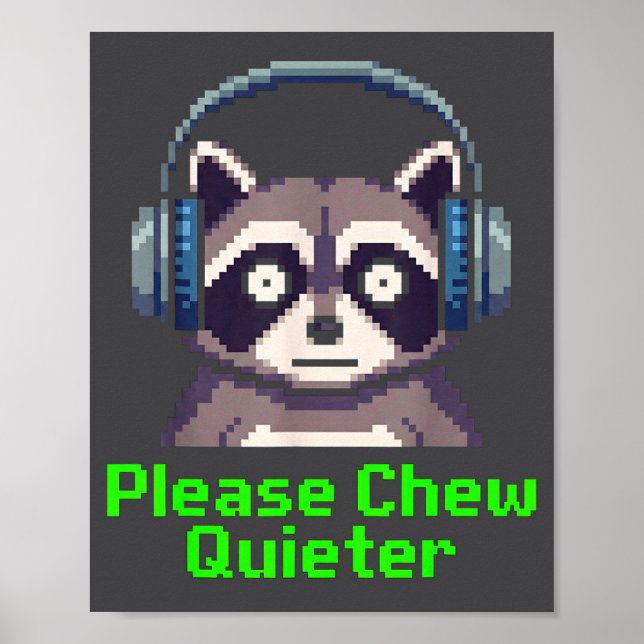 Affiche Funny Raccoon Xel Art Please Chew Quieter Gamer He (Devant)