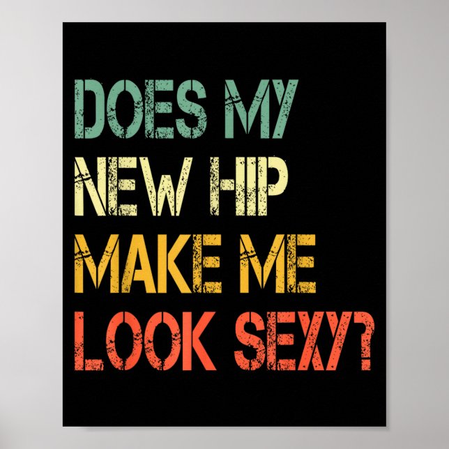 Affiche Funny Recovery Get Well Does My New Hip Make Me Lo (Devant)