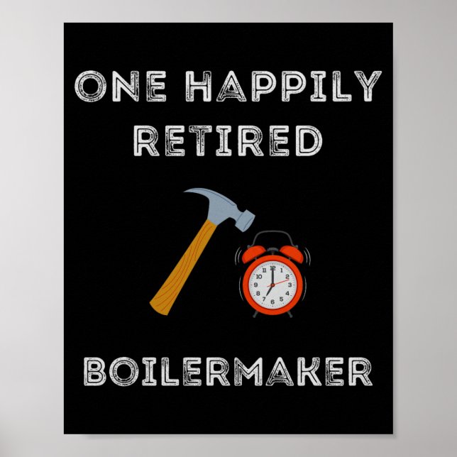 Affiche Funny Retired Boilermaker Early Retirement Party C (Devant)