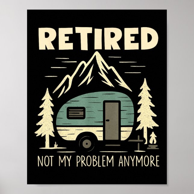 Affiche Funny Retirement Not My Problem Anymore Retired Ca (Devant)