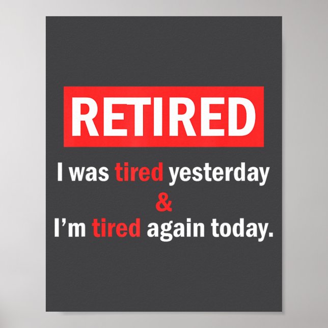 Affiche Funny Retirement Quote I'm Retired I Was Tired Yes (Devant)