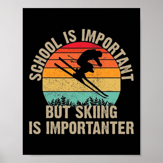 Affiche Funny Retro Skiing Is Importanter Snow Downhill Sk (Devant)