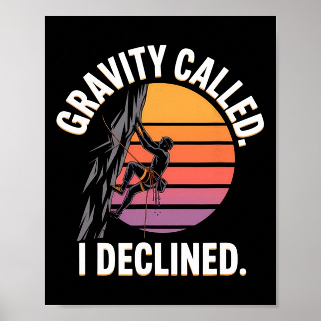 Affiche Funny Rock Climbing Gravity Called I Declined Clim (Devant)
