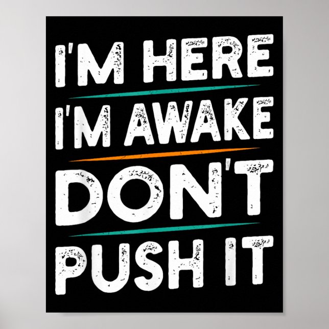 Affiche Funny Sarcastic Quote Saying Motivation I'm Here I (Devant)