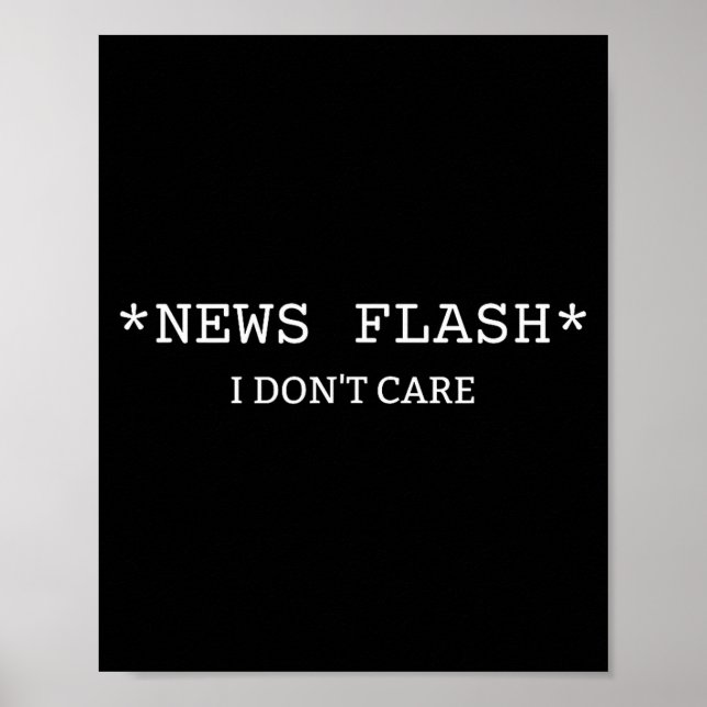 Affiche Funny Sarcastic Saying News I Don't Care  (Devant)