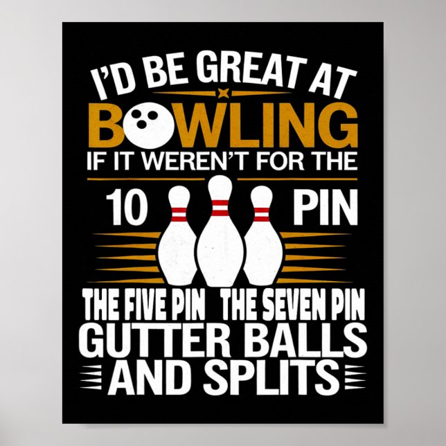 Affiche Funny Saying I'd Be Great At Bowling If Seven Ten  (Devant)