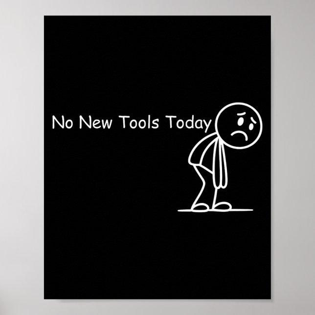 Affiche Funny Saying No New Tools Today  (Devant)
