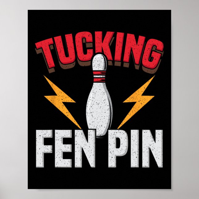 Affiche Funny Saying Tucking Fen Pin Fun Bowling Bowler  (Devant)