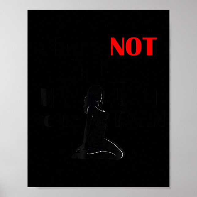 Affiche Funny Sayings She Is Not Yours It Is Just Your Tur (Devant)