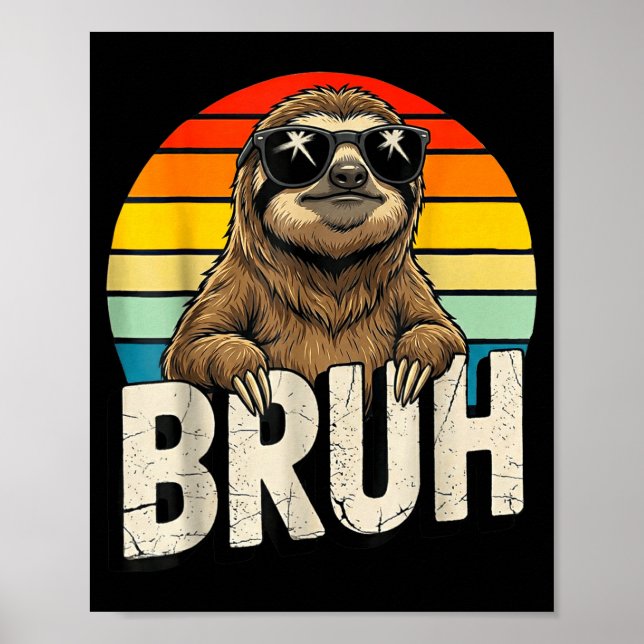Affiche Funny Sloth Graphic Meme Lover Bruh Sloth Lovers  (Devant)