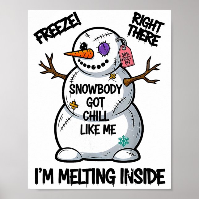 Affiche Funny Snowbody Got Chill Like Me Snowman Christmas (Devant)