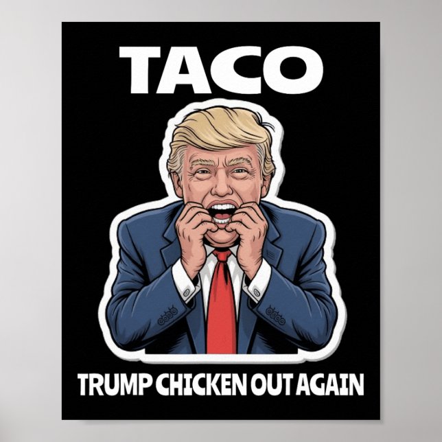 Affiche Funny Taco Scared Trump Always Chickens Out  (Devant)
