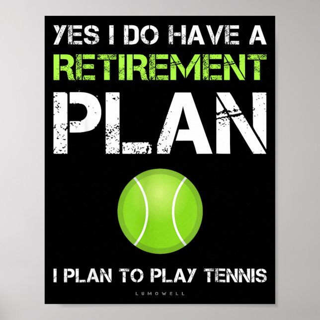 Affiche Funny Tennis Shirts Yes I Have A Retirement Plan P (Devant)