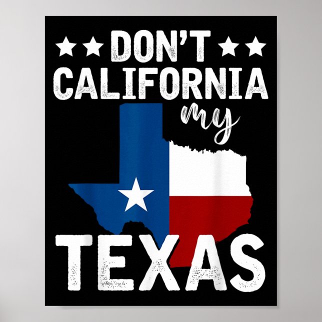 Affiche Funny Texas Flag Patriotic Texan Dont California M (Devant)