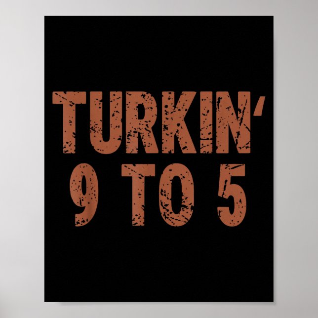 Affiche Funny Thanksgiving Turkin 9 To 5 Humor Turkey Frie (Devant)
