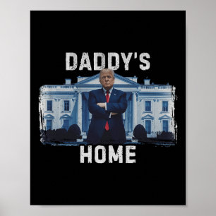 Affiche Funny Trump Daddy’s Home Maison Blanche 2024 1