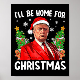 Affiche Funny Trump Noël Père Noël Je serai à la maison po