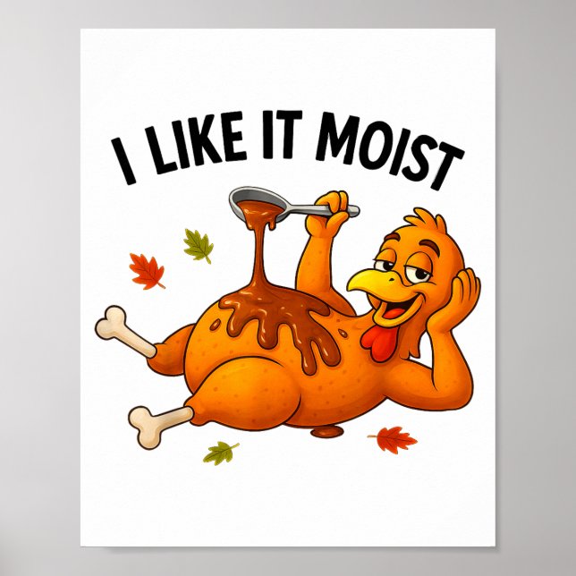 Affiche Funny Turkey Thanksgiving I Like It Moist Adult Wo (Devant)