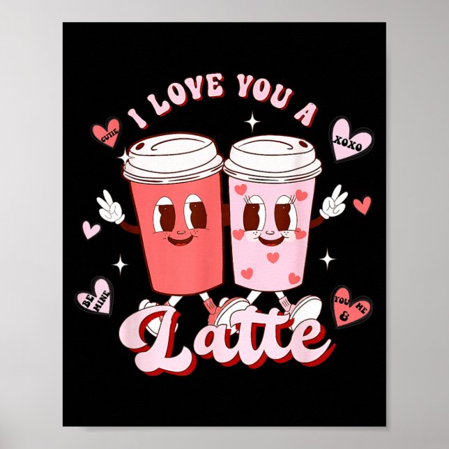 Affiche Funny Valentine Shirt I Love You A Latte Shirt For (Devant)