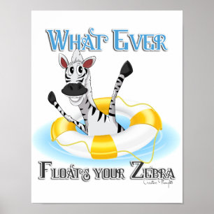 Affiche Funny Whatever Floats your Zebra
