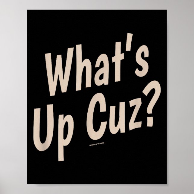 Affiche Funny What's Up Cuz_ Men Women Kids Novelty Family (Devant)