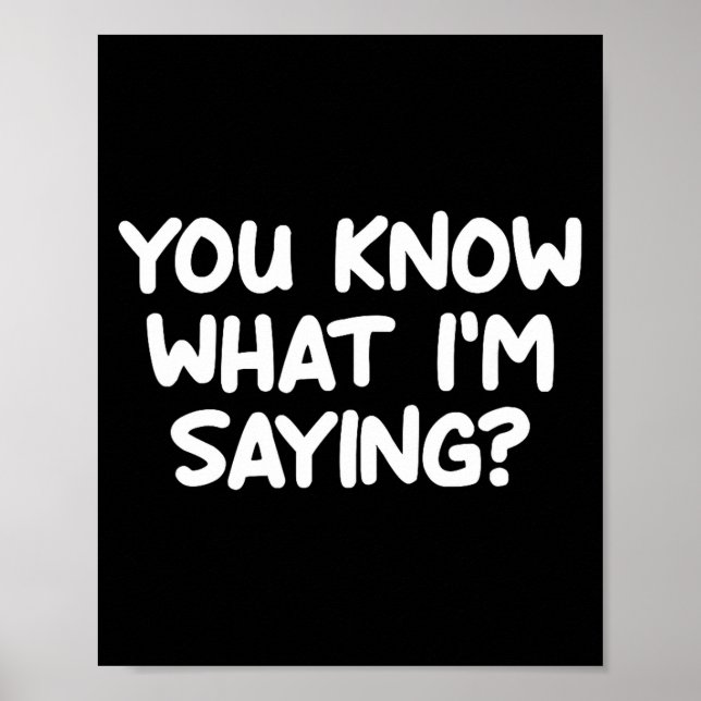 Affiche Funny, You Know What I'm Saying, Joke Sarcastic Fa (Devant)