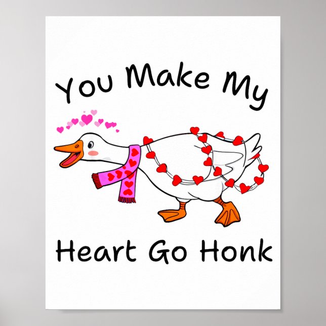 Affiche Funny You Make My Heart Go Honk Silly Goose Valent (Devant)