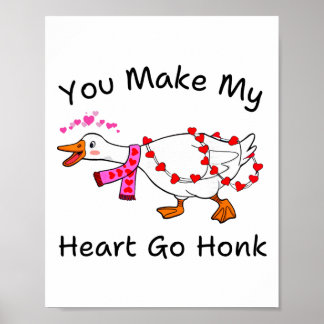 Affiche Funny You Make My Heart Go Honk Silly Goose Valent