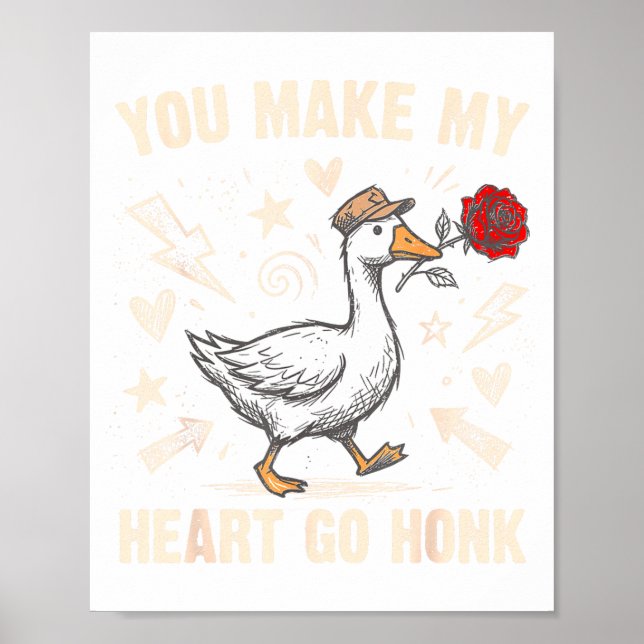 Affiche Funny You Make My Heart Go Honk Silly Goose Valent (Devant)