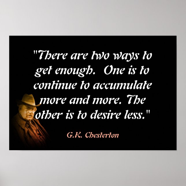 Affiche G.K. Chesterton Quote On Getting Enough (Devant)
