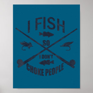 Affiche Gag de pêche drôle. Je pêche pour ne pas étrangler