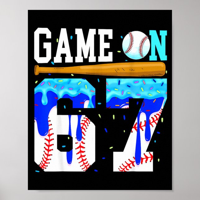 Affiche Game On 67 Baseball Drip Six Seven Meme 6 7 Birthd (Devant)