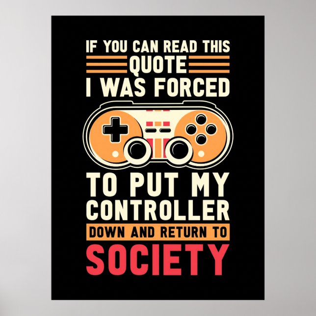 Affiche Gamer A Été Forcé De Mettre Mon Contrôleur (Devant)