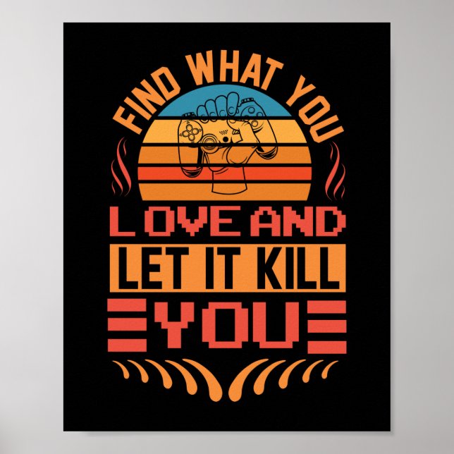 Affiche Gamer Art Trouvez Ce Que Vous Aimez (Devant)
