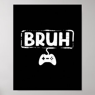 Affiche Gamer Bruh jeu vidéo drôle jeu vidéo adolescent ho