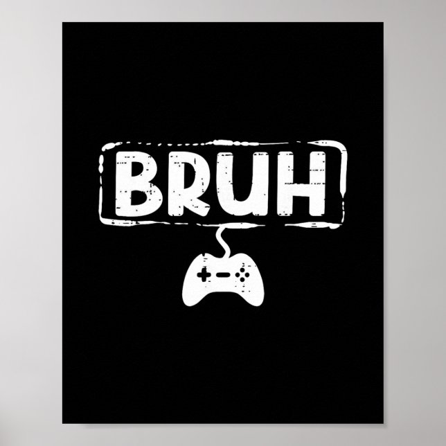 Affiche Gamer Bruh jeu vidéo drôle jeu vidéo adolescent ho (Devant)