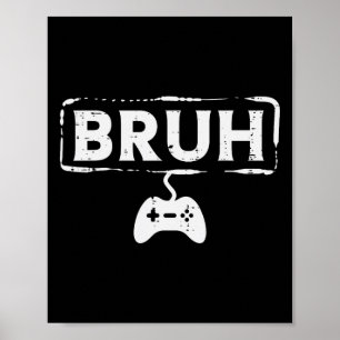 Affiche Gamer Bruh Jeu Vidéo Drôle Jeux Vidéo Ado Hommes G
